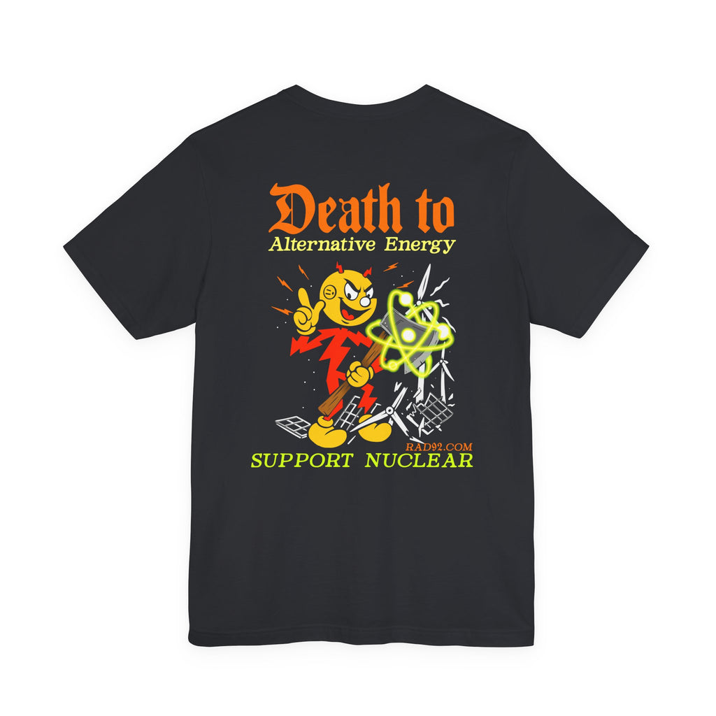 Death to Alternative Energy Tee